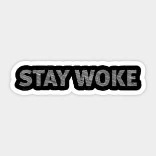 Stay woke Sticker